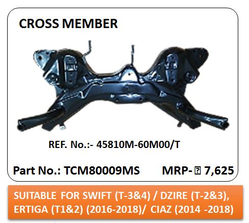 Cross Member SWIFT/DZIRE/ERTIGA/CIAZ (T-3&4/T-2&3/T-1&2)