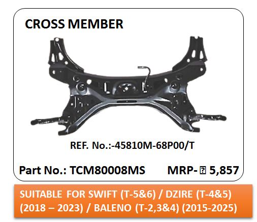 [QH TCM80008MS LP+GST] Cross Member SWIFT/DZIRE/BALENO (T-5&6/T-4&5/T-2/3/4)